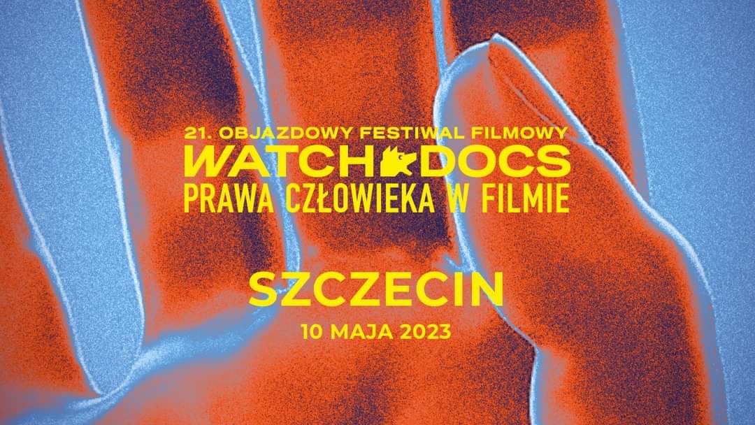 21. Objazdowy Festiwal Filmowy WATCH DOCS – Szczecin 2023 – Zaproszenie