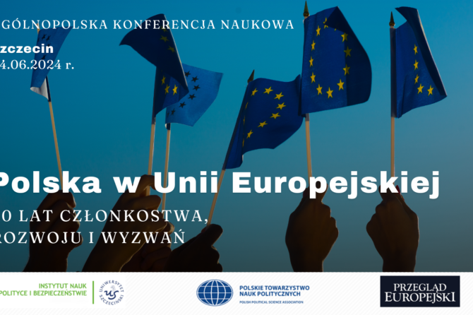 „Polska w Unii Europejskiej- 20 lat członkostwa, rozwoju i wyzwań. Szczecin, 4 czerwca 2024 r.”