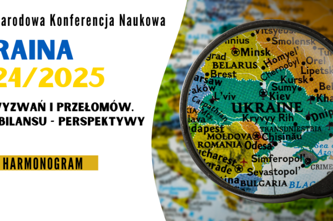 Harmonogram MKN „Ukraina 2024/2025-czas wyzwań i przełomów. Próba bilansu – perspektywy”