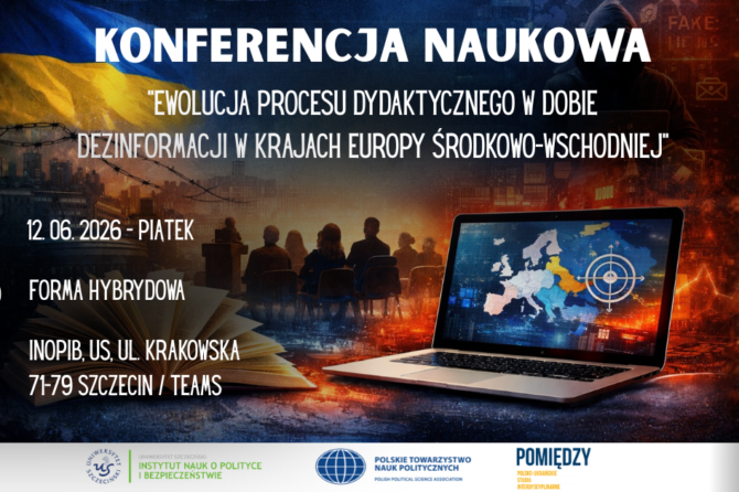 Konferencja naukowa „Ewolucja procesu dydaktycznego w dobie dezinformacji w krajach Europy Środkowo-Wschodniej”