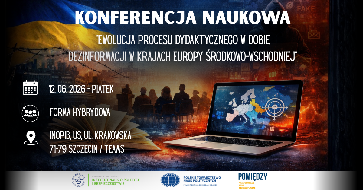 Konferencja naukowa „Ewolucja procesu dydaktycznego w dobie dezinformacji w krajach Europy Środkowo-Wschodniej”