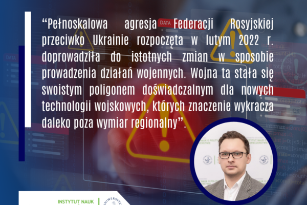 Wpływ nowych technologii na ewolucję współczesnych działań zbrojnych. Wnioski z wojny rosyjsko-ukraińskiej